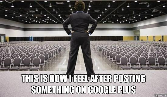 6 Reasons Why You Shouldn't Give up on Google+ Just Yet - Google Plus Meme