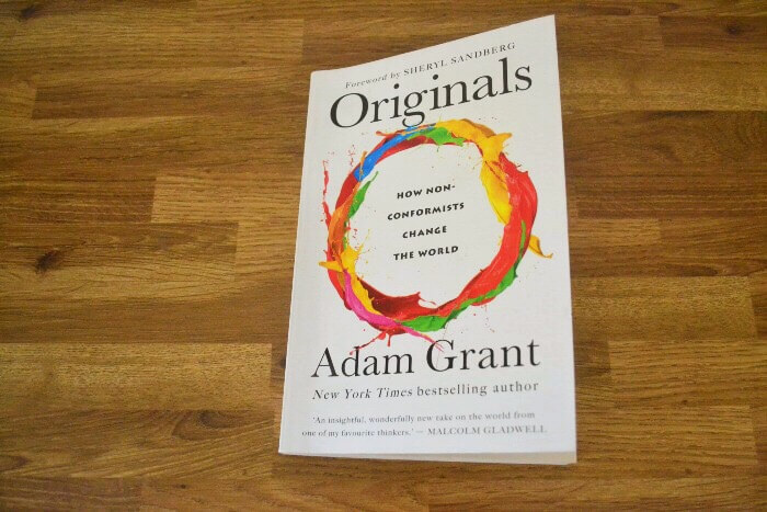 Originals: How Non-Conformists Change the World by Adam Grant